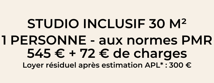 APPARTEMENT INCLUSIF 1 PERSONNE  1 PERSONNE - aux normes PMR
