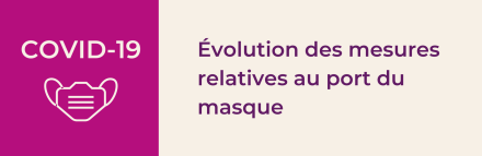Évolution des mesures relatives au port du masque dans nos établissements médico sociaux
