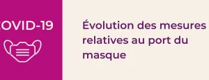 Évolution des mesures relatives au port du masque dans nos établissements médico sociaux