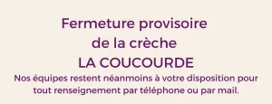 Fermeture provisoire crèche La Coucourde