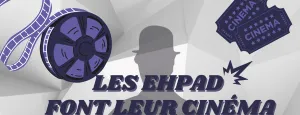 Les EHPAD font leur cinéma