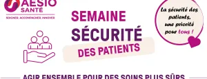 Semaine de la sécurité des patients : agissons ensemble pour des soins plus sûrs