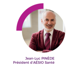 Edito de Jean-Luc PINÈDE Président d’AÉSIO Santé
