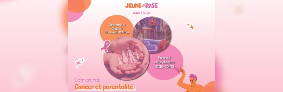 Conférence “Cancer et parentalité” Jeune&Rose Auvergne-Rhône-Alpes