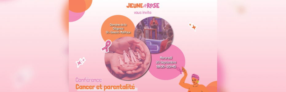 Conférence “Cancer et parentalité” Jeune&Rose Auvergne-Rhône-Alpes