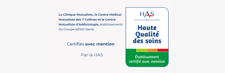 La Clinique Mutualiste, le Centre Médical Mutualiste des 7 Collines, le Centre Mutualiste d’Addictologie, ont recu en janvier 24 la décision de la HAS : ils sont certifié avec mention !